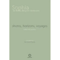 shores, horizons, voyages: selected poems