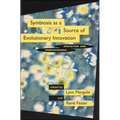 Symbiosis as a Source of Evolutionary Innovation: Speciation and Morphogenesis