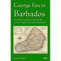 George Fox in Barbados: With the Complete Text of the Letter to the Governor of Barbados