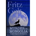 Murder in Mongolia: An Eco-Thriller