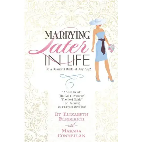 Marrying Later in Life: Be a Beautiful Bride at Any Age!