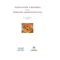 Innovación y Reforma en el Derecho Administrativo.