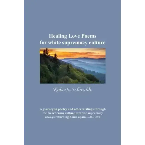 Healing Love Poems for white supremacy culture