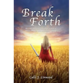 Break Forth: Becoming victorious over a past of abuse, trauma and domestic violence.