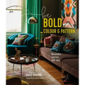 Be Bold with Colour and Pattern