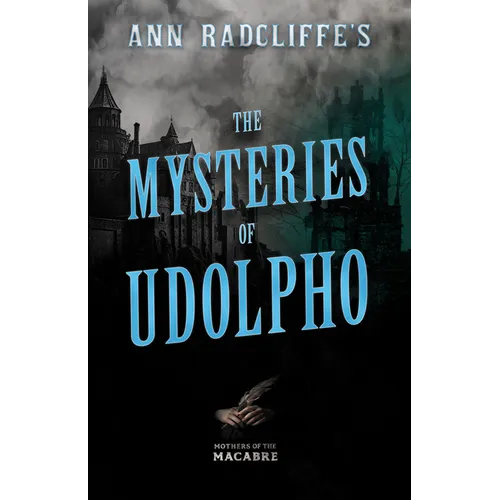 Ann Radcliffe's The Mysteries of Udolpho
