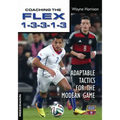 Coaching the FLEX 1-3-3-1-3: Adaptable Tactics for the Modern Game