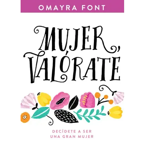 Mujer, Valórate: Decídete a Ser Una Gran Mujer