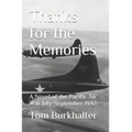 Thanks for the Memories: A Novel of the Pacific Air War July-September 1942