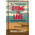 Dying to Live: A Detective Kubu Mystery