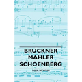 Bruckner - Mahler - Schoenberg