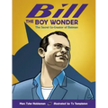 Bill the Boy Wonder: The Secret Co-Creator of Batman