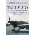 Tally-Ho: RAF Tactical Leadership in the Battle of Britain, July 1940
