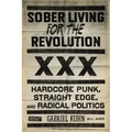 Sober Living for the Revolution: Hardcore Punk, Straight Edge, and Radical Politics