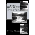Lotta Bipolar Bits: Survivors Diary Of Living Bipolar