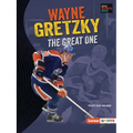 Wayne Gretzky: The Great One