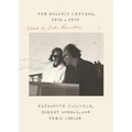 The Dolphin Letters, 1970-1979: Elizabeth Hardwick, Robert Lowell, and Their Circle