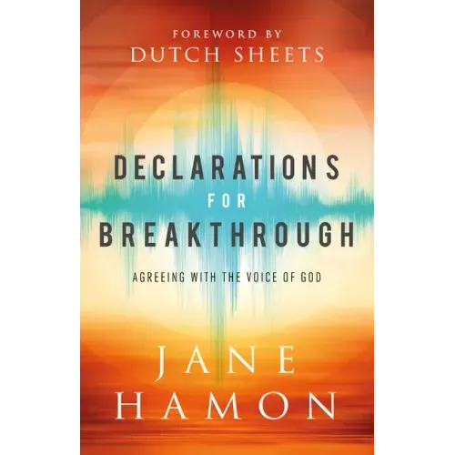 Declarations for Breakthrough: Agreeing with the Voice of God