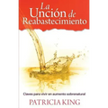 La Uncion de Reabastecimiento: Claves para vivir en aumento sobrenatural