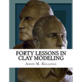 Forty Lessons in Clay Modeling