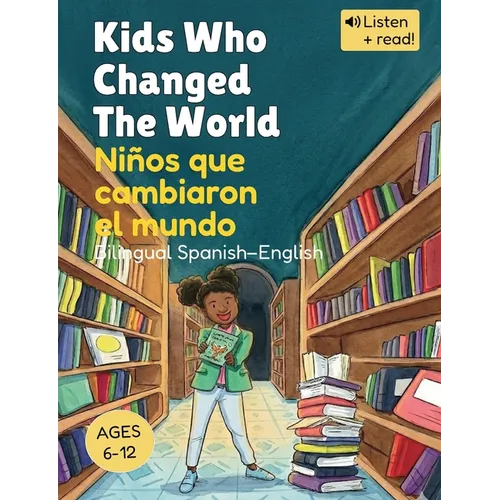 Kids Who Changed The World Niños que cambiaron el mundo