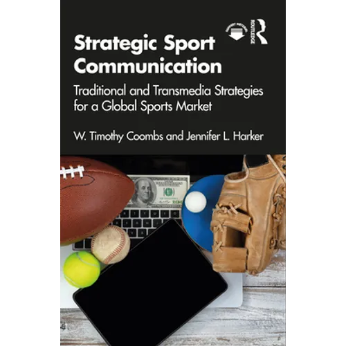 Strategic Sport Communication: Traditional and Transmedia Strategies for a Global Sports Market