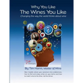 Why You Like the Wines You Like: Changing the way the world thinks about wine.