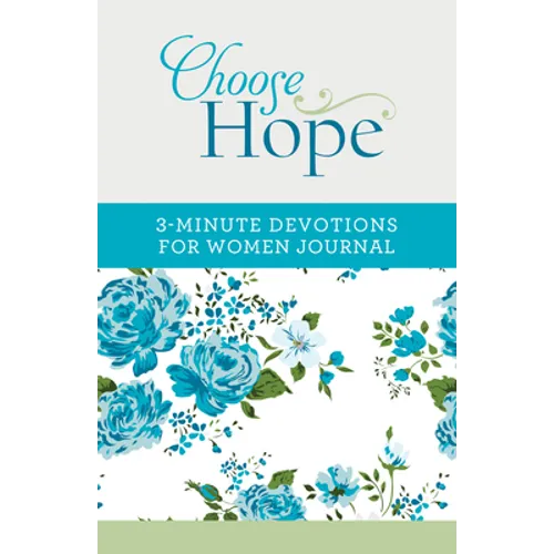 Choose Hope: 3-Minute Devotions for Women Journal