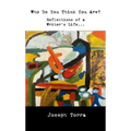 Who Do You Think You Are?: Reflections of a Writer's Life
