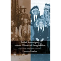 Tribal Sovereignty and the Historical Imagination: Cheyenne-Arapaho Politics