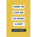 How to Live on 24 Hours a Day
