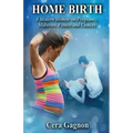 Home Birth: A Modern Memoir on Pregnancy, Midwives, Fitness and Choices