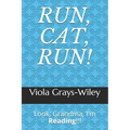 Run, Cat, Run!: Look, Grandma, I'm Reading!!!