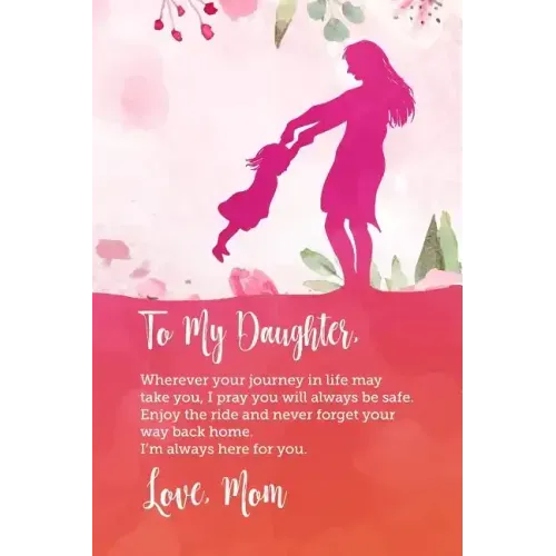 To my daughter, Wherever your journey in life may take you, I pray you will always be safe. Enjoy the ride and never forget your way back home.: Perfe