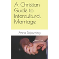 A Christian Guide to Intercultural Marriage
