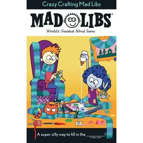 Crazy Crafting Mad Libs: World's Greatest Word Game