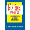The Jack Sprat Low-Fat Diet: A 28-Day Heart-Healthy Plan You Can Follow the Rest of Your Life