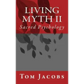 Living Myth II: Sacred Psychology