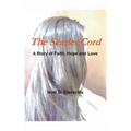 The Scarlet Cord A Story of Faith, Hope and Love