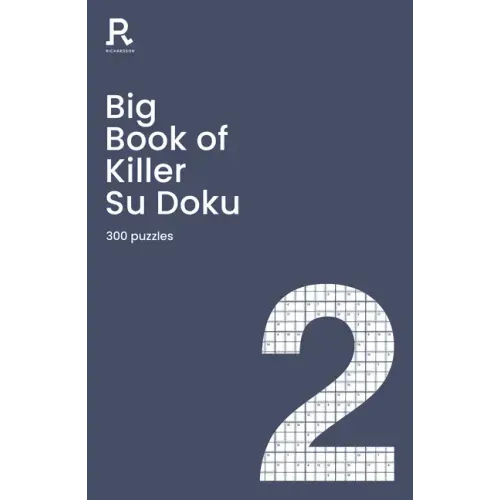 Big Book of Killer Su Doku Book 2: A Bumper Killer Sudoku Book for Adults Containing 300 Puzzles
