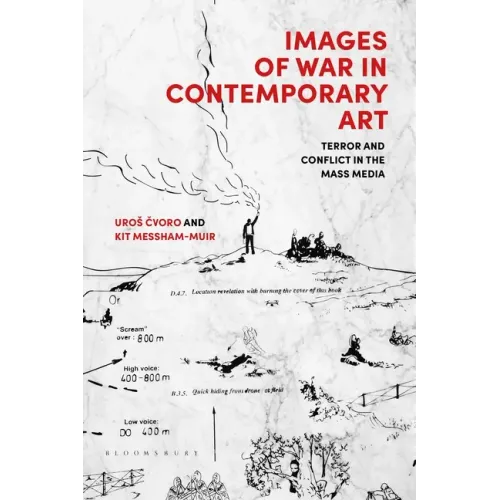 Images of War in Contemporary Art: Terror and Conflict in the Mass Media