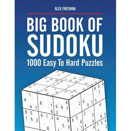Big Book of Sudoku Puzzles Easy to Hard: 1000 Sudoku Puzzles for Adults with Solutions