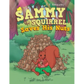 Sammy the Squirrel Saves His Nuts