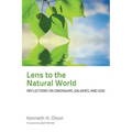 Lens to the Natural World: Reflections on Dinosaurs, Galaxies, and God
