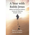 A Year with Rabbi Jesus: Biblical and Wesleyan-Holiness Lessons for Maturing Disciples of Jesus