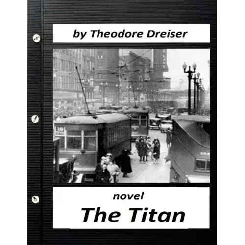 The Titan by Theodore Dreiser NOVEL (World's Classics)