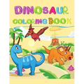 Dinosaur coloring book: Cute and fun dinosaur coloring book for toddlers and kids ages 4-8