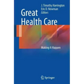 Great Health Care: Making It Happen