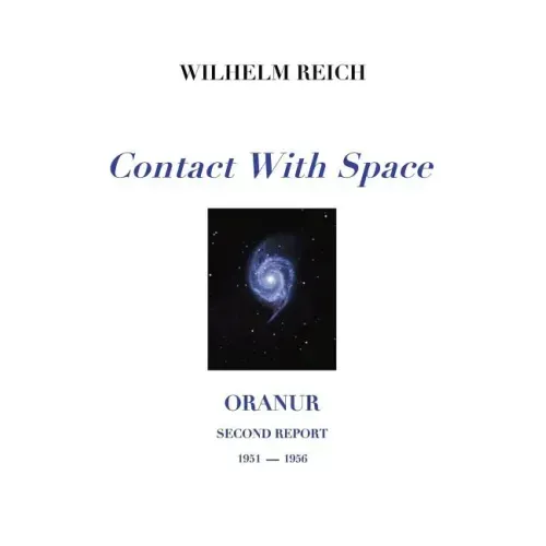 Contact With Space: Oranur; Second Report 1951 - 1956
