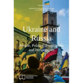 Ukraine and Russia: People, Politics, Propaganda and Perspectives